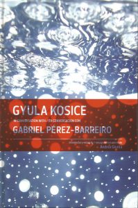 GYULA KOSICE EN CONVERSACIÓN CON GABRIEL PEREZ BARREIRO