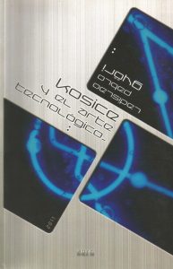 KOSICE Y EL ARTE TECNOLÓGICO