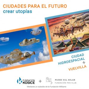 Fundacion Kosice Xul Solar Ciudades para el futuro